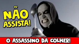 NÃO ASSISTA ESSE FILME - O ASSASSINO DA COLHER !