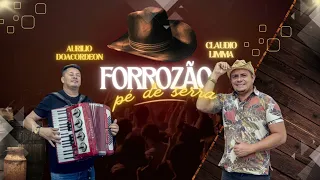 FORRÓ PÉ DE SERRA - Claudio Limma & Aurilio do acordeon