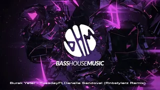 Burak Yeter - Tuesday Ft.Danelle Sandoval (Rnbstylerz Remix)