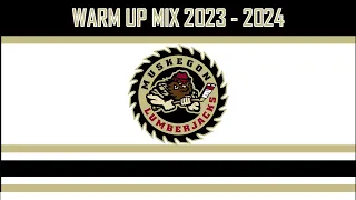 Muskegon Lumberjacks Warm Up Mix 2023-2024 vol.1