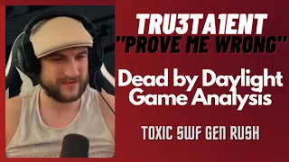 Dead by Daylight | Tru3Ta1ent "Prove me wrong" Game Analysis | Did this SWF break the game?