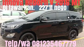 Jual Innova Reborn V 2016 manual istimewa di tawarkan 227 jt nego, telp/wa 081235467779