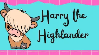 Harry the Highlander- A story worth reading #readalouds #storytime #readalongstories #bedtimestories