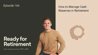 How to Manage Cash Reserves in Retirement