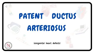 PATENT DUCTUS ARTERIOSUS | Causes | Symptoms | Pathophysiology | Treatment | The Nurses Station