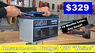 $329 Weize 12V LiFePO4: 18 Month Update! Should you buy it?