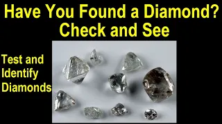 Have you found a diamond? Tips and Tricks for Identifying, Testing, and Verifying Real Diamonds