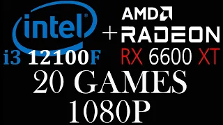 AMD RX 6600 XT || INTEL i3 12100F || 20 Games || 1080p ||