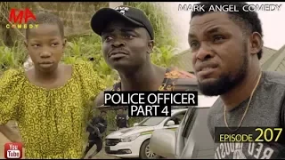 MARK ANGEL COMEDY - POLICE OFFICER part 4 (EPISODE 207)