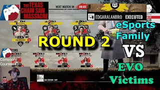 [LEGENDARY REMATCH] eSports Family VS EVO Victims (Round 2) | The Texas Chain Saw Massacre