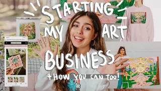 STARTING MY ART BUSINESS + HOW YOU CAN TOO! | Making Art, Prints, Products, Marketing & More!