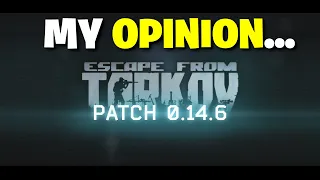 Escape From Tarkov - My Honest Opinion On The New Pay To Win Edition Of Tarkov... (Patch 0.14.6)