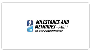 #IIHFWorlds Top 100: Milestones and Memories Part 1 | #IIHFWorlds 2020