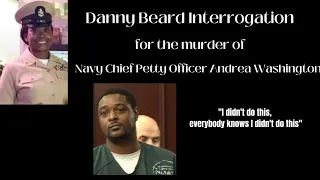 Danny Beard interrogation after arrest for murder of Navy Chief Petty Officer Andrea Washington