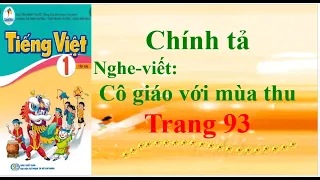 Sách cánh diều Tiếng Việt Lớp 1 Chính Tả Nghe viết Cô giáo với mùa thu Trang 93