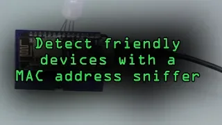 Detect Your Friend's Devices with a NodeMCU MAC Address Sniffer [Tutorial]
