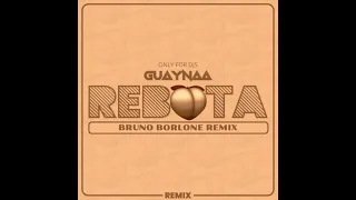 Guaynaa - Rebota (Bruno Borlone Remix)