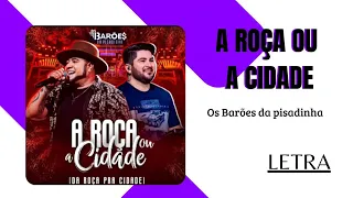 A ROÇA OU A CIDADE - OS BARÕES DA PISADINHA (LETRA/LYRICS)