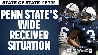 Penn State's Wide Receiver Situation | STATE of STATE