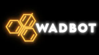WadBot Mega-Edit™