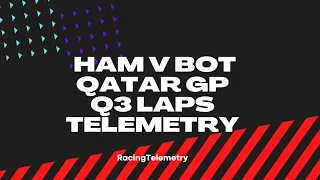 Lewis Hamilton v Valtteri Bottas lap comparison with telemetry | Qatar Grand Prix 2021 Q3