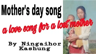 Āva na kali lei _ where are you mommy_official_ mother's day music videos // Ningaihor Kashung//