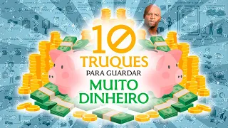 10 TRUQUES para Guardar MUITO DINHEIRO e Transformar a sua Vida