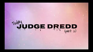 Slinging Paint-  Judge Dredd (part 2)