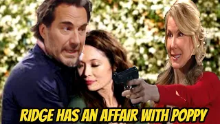 Ridge has an affair with Poppy - Brooke seeks revenge The Bold and the Beautiful Spoilers