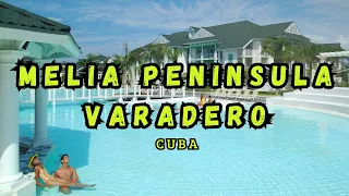 Melia Peninsula Varadero All Inclusive Hotel | Cuba