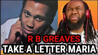Wow! First time hearing R B GREAVES Take a letter Maria REACTION