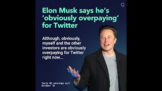 Elon Musk Says He’s ‘Obviously Overpaying’ for Twitter