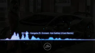 50 Cent - Gangsta (ft. Eminem  Kat Dahlia) (rCent Remix)