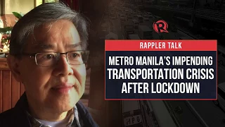 Rappler Talk: Robert Siy on Metro Manila's impending transportation crisis after lockdown