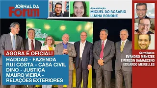 Oficial! Lula indica Haddad para Fazenda, Rui Costa para Casa Civil e Flávio Dino para Justiça