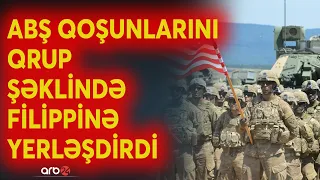 ABŞ ordusunu Filippinə yerləşdirdi: Çinin Tayvana hücum ehtimalı Vaşinqtonu hərəkətə keçirdi