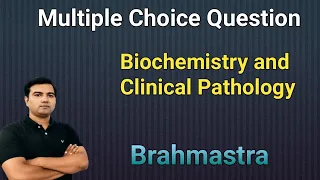 MCQ for Biochemistry and Clinical pathology (Brahmastra) by Avrendra Singh