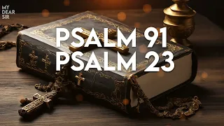 PSALM 91 & PSALM 23: The Two Most Powerful Prayers in the Bible!