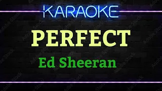 PERFECT - Ed Sheeran (HD Karaoke)