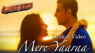 Sooryavanshi: Mere Yaaraa Lyrical Song | Akshay Kumar, Katrina Kaif, Rohit Shetty, Arijit S Neeti |