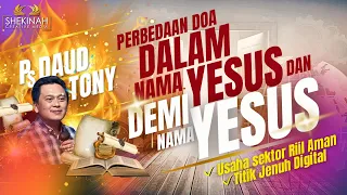 PERBEDAAN DOA DALAM NAMA YESUS DAN DEMI NAMA YESUS - Ps DAUD TONY