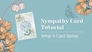 Sympathy Card Tutorial and Share