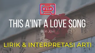 Bon Jovi - This Aint A Love Song   |  Lirik + Terjemah/Translate Makna lagu
