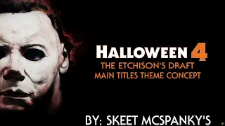 Halloween 4 The Etchison's Draft Main Titles Theme Concept