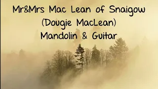 Mr & Mrs Mac Lean of Snaigow(Dougie MacLean)-Mandolin & Guitar