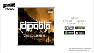 DJPABLO - ZOMBIES (SUMMER MIX)