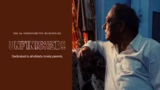 UNFINISHED!! - Short film dedicated to all elderly lonely parents | Bengali Short Film