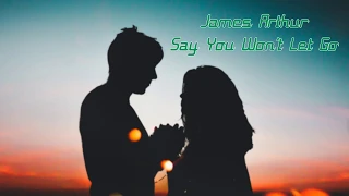 James Arthur - Say You Won't Let Go (tekst - lyrics)
