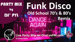 Party Mix🔥Old School Funk & Disco 70's & 80's on OneLuvFM.com by DJ' PYL #11thApril2021