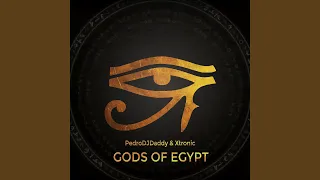 Gods of Egypt (feat. Xtronic) (Extended Mix)
